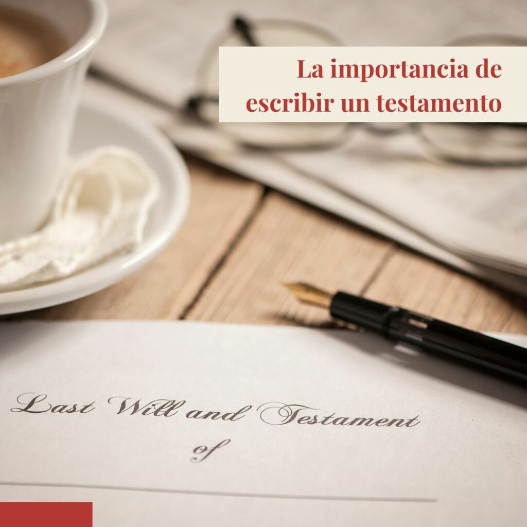 La importancia de escribir un testamento